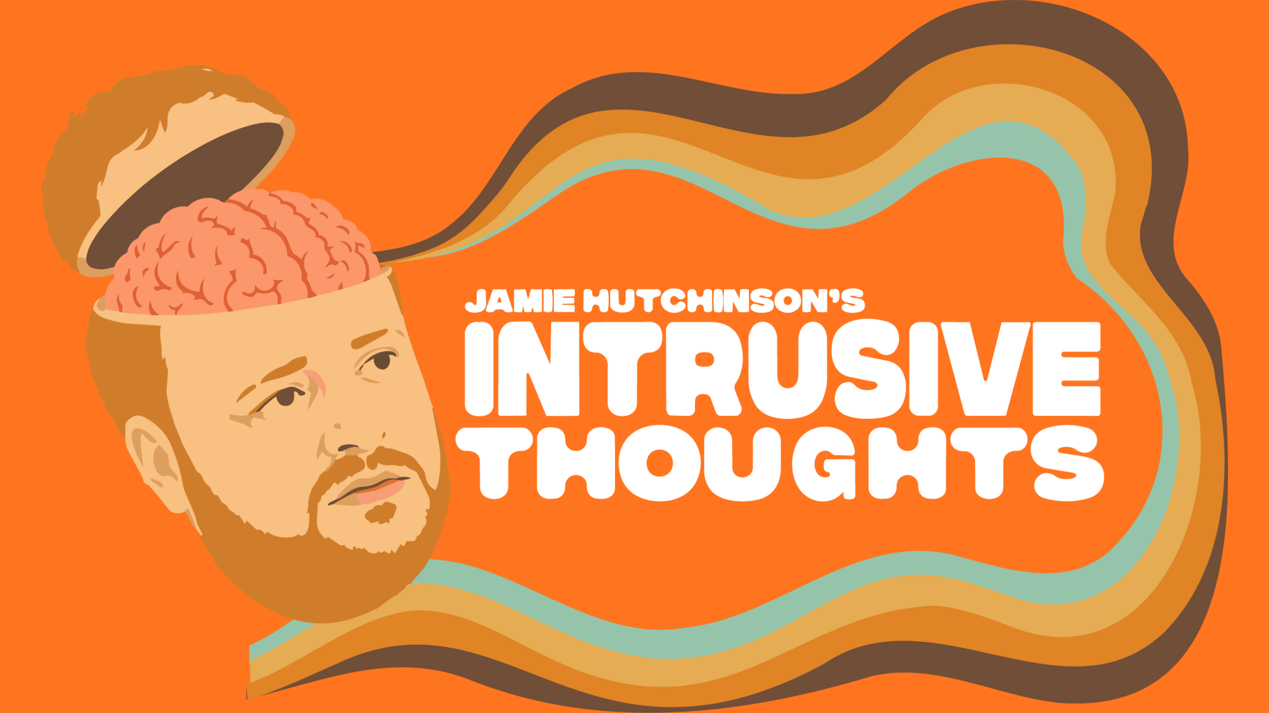 Illustration of a man with a brain inside his head, and colorful squiggly lines flowing out. Text reads 'Jamie Hutchinson's Intrusive Thoughts' on an orange background.