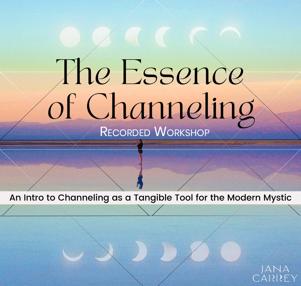 The Essence of Channeling: Two-Part Workshop (Recorded)