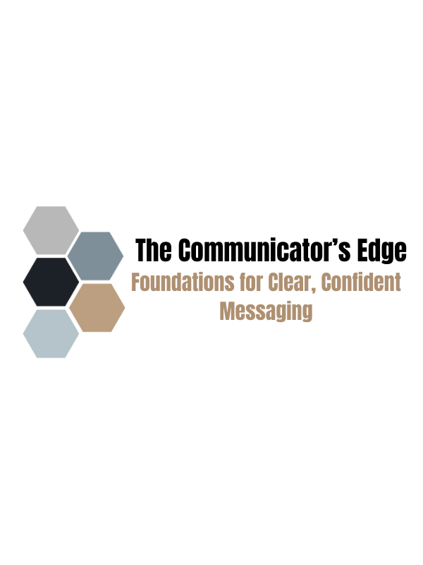The Communicator's Edge: Foundations for Clear, Confident Messaging - March 24, 2026