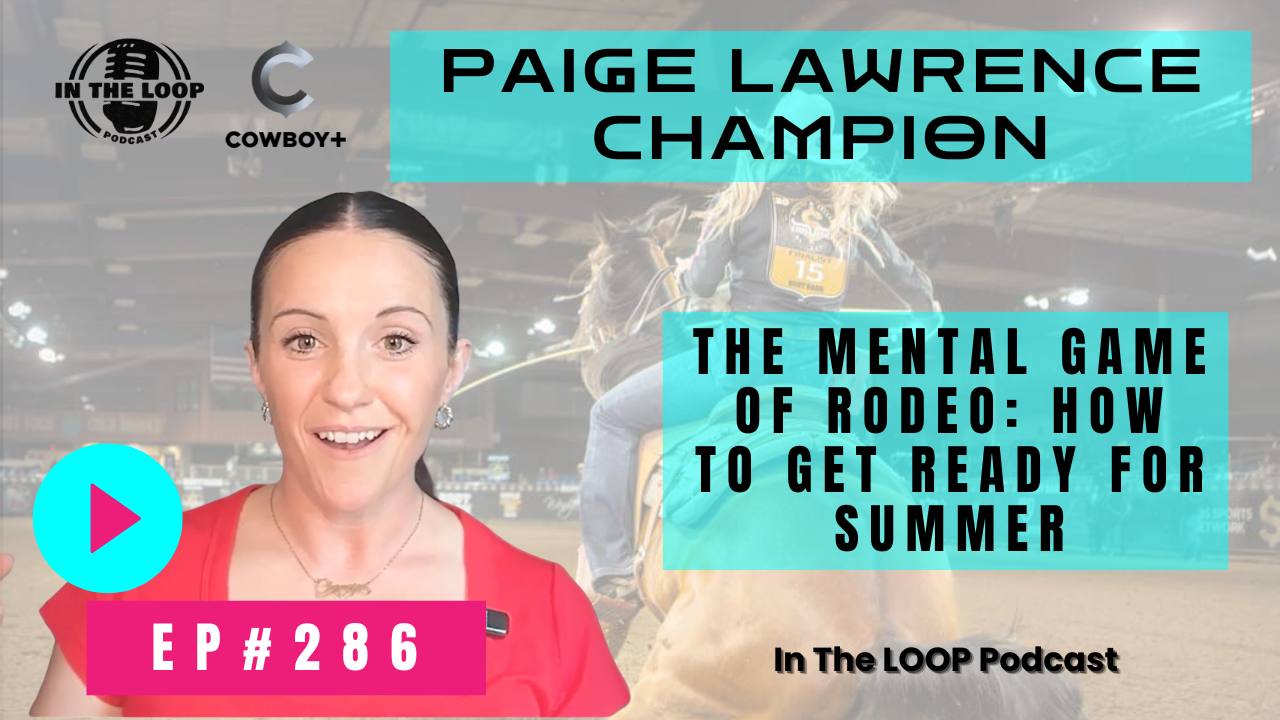 #286 - The Mental Game of Rodeo: How to Get Ready for Summer