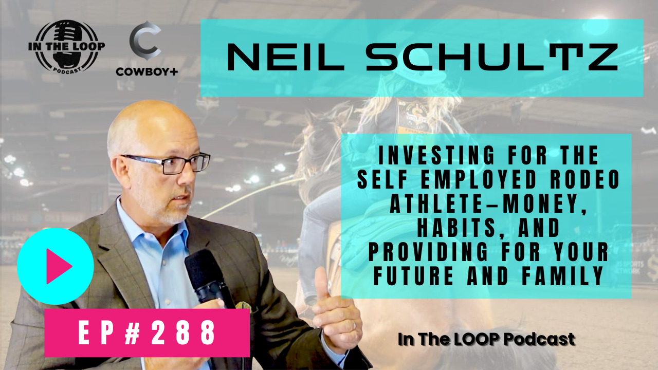 #288 - Investing for the Self Employed Rodeo Athlete—Money, Habits, and Providing for Your Future and Family