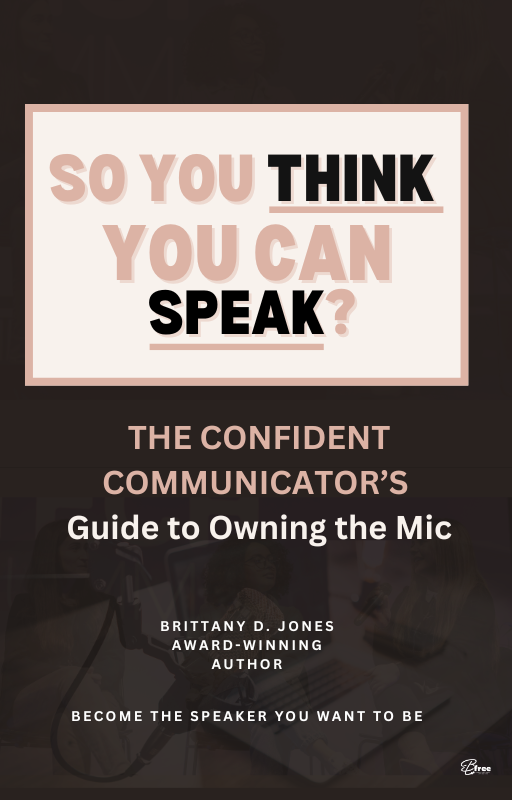 So You Think You Can Speak? The Confident Communicator's Guide to Owning the Mic
