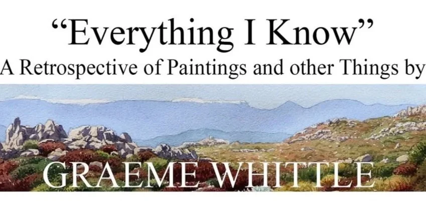 ‘Everything I Know” - A Retrospective of Paintings and other Things by Graeme Whittle