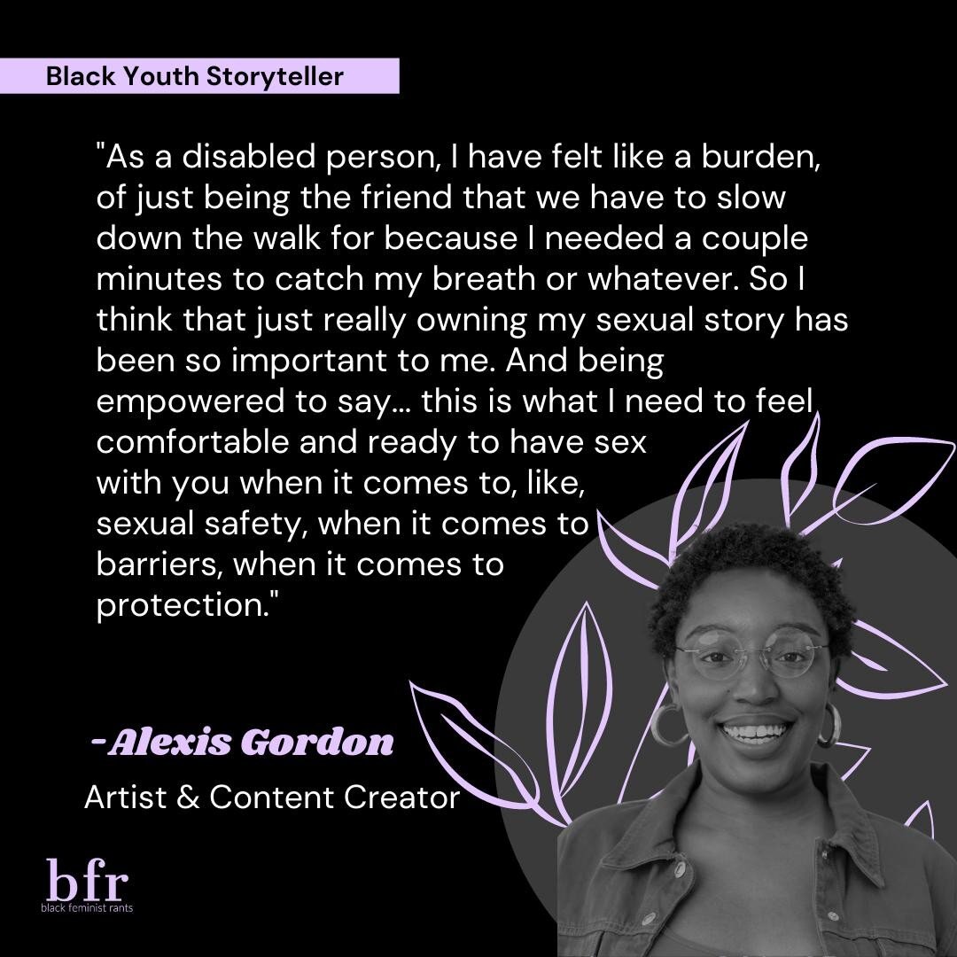 We are still highlighting Black Youth this month! Alexis is a content creator and activist, and in her #BlackYouthSexuality episode she speaks to her experience with a chronic disability and how she navigates sex. 

#BlackYouthSexuality is a Black Hi