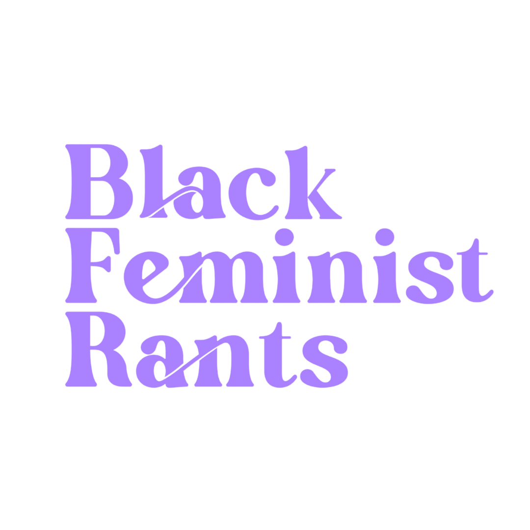 Black Feminist Rants
