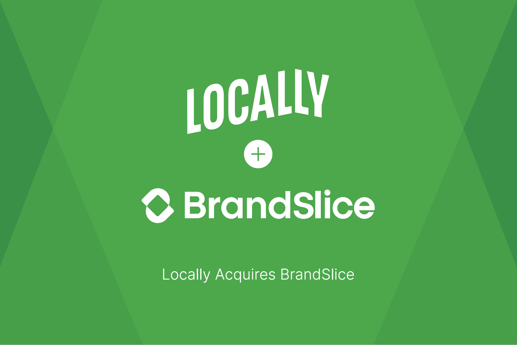 Locally | Locally Acquires BrandSlice to Lead the Next Era of “Near-Me ...