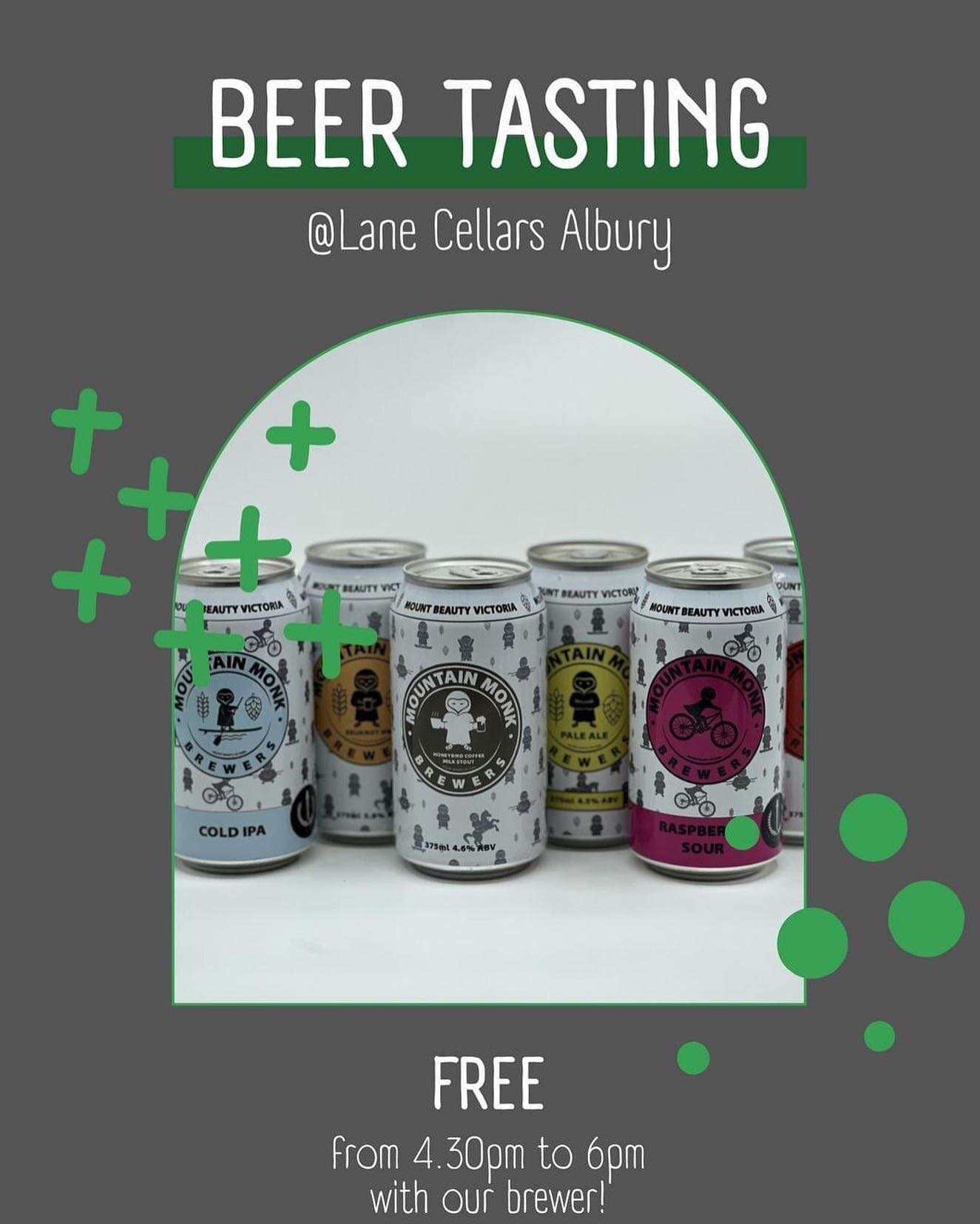 ALBURY LANE CELLARS - FROM 4.30PM TO 6.00PM
FRIDAY 9 FEBRUARY 2024

Are you in Albury/Wodonga and want to try out some local craft beer? We&rsquo;ve got you covered!

Mountain Monk Brewers is heading to Albury for a free tasting at Lane Cellars. Meet