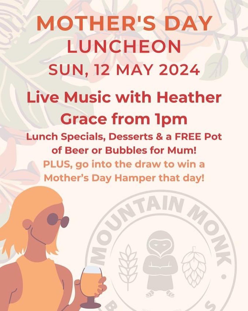 🌸 Celebrate Mother&rsquo;s Day at Mountain Monk Brewers! 🍴🥂

🎶 Enjoy live music with Heather Grace from 1pm 🎵
🍽️ Indulge in delicious lunch specials and desserts ✨
🍺🥂 Mum gets a FREE pot of beer or bubbles! 🎁

🎉 PLUS, enter to win a Mother&