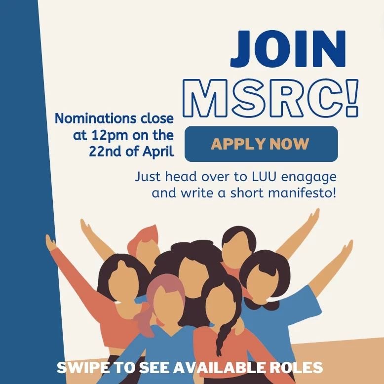 Head over to LUU engage to nominate yourself for next year's MSRC committee !!

https://engage.luu.org.uk/election/9KK62/msrc-agm-2024