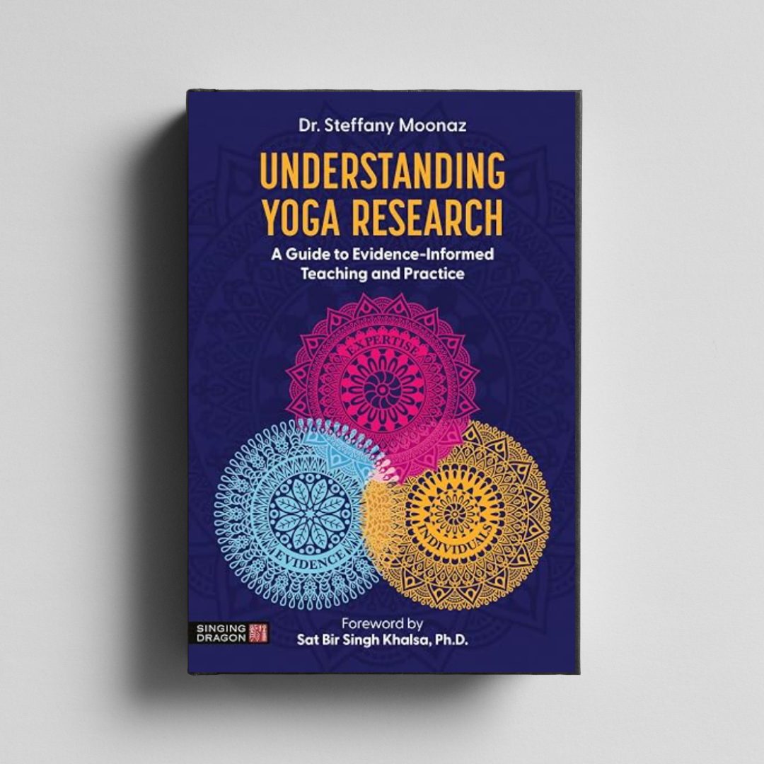 Preorder: Understanding Yoga Research: A Guide to Evidence-Informed Teaching and Practice 