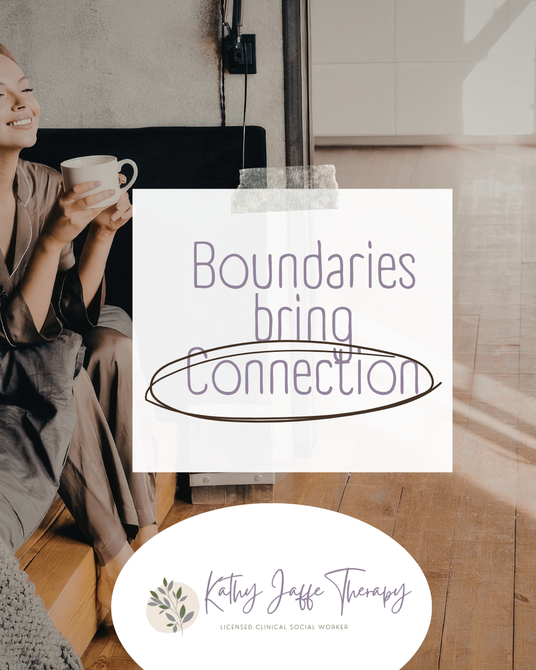 Boundaries Bring Connection — Not Distance | Therapist in Redlands