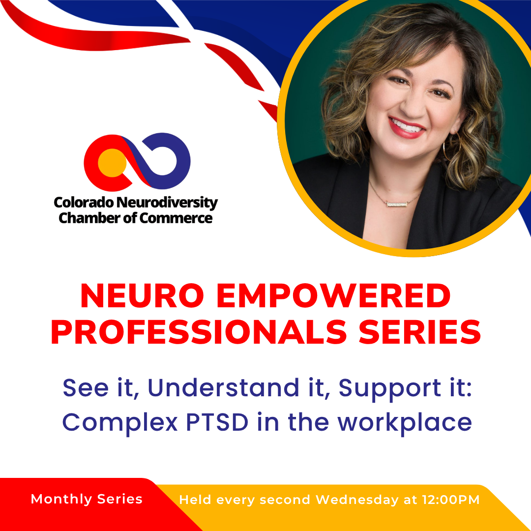 NeuroEmpowered Series: See it, Understand it, Support it: Complex PTSD in the workplace