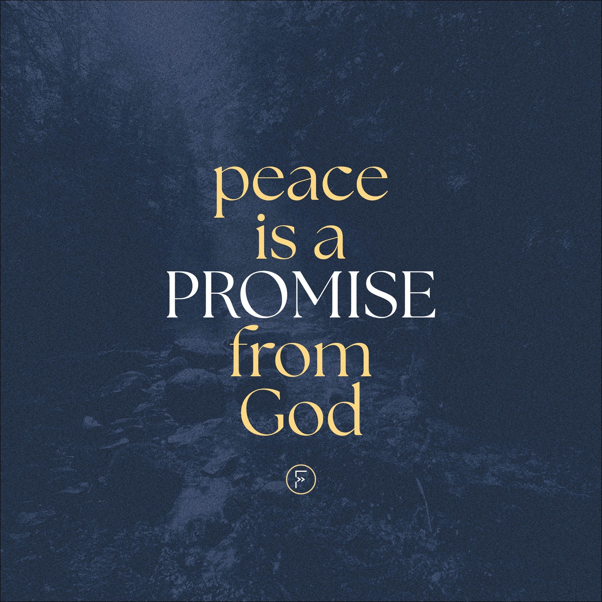 &bull;
peace is a
PROMISE
from God

&quot;Peace of Mind&quot; | Wk 2