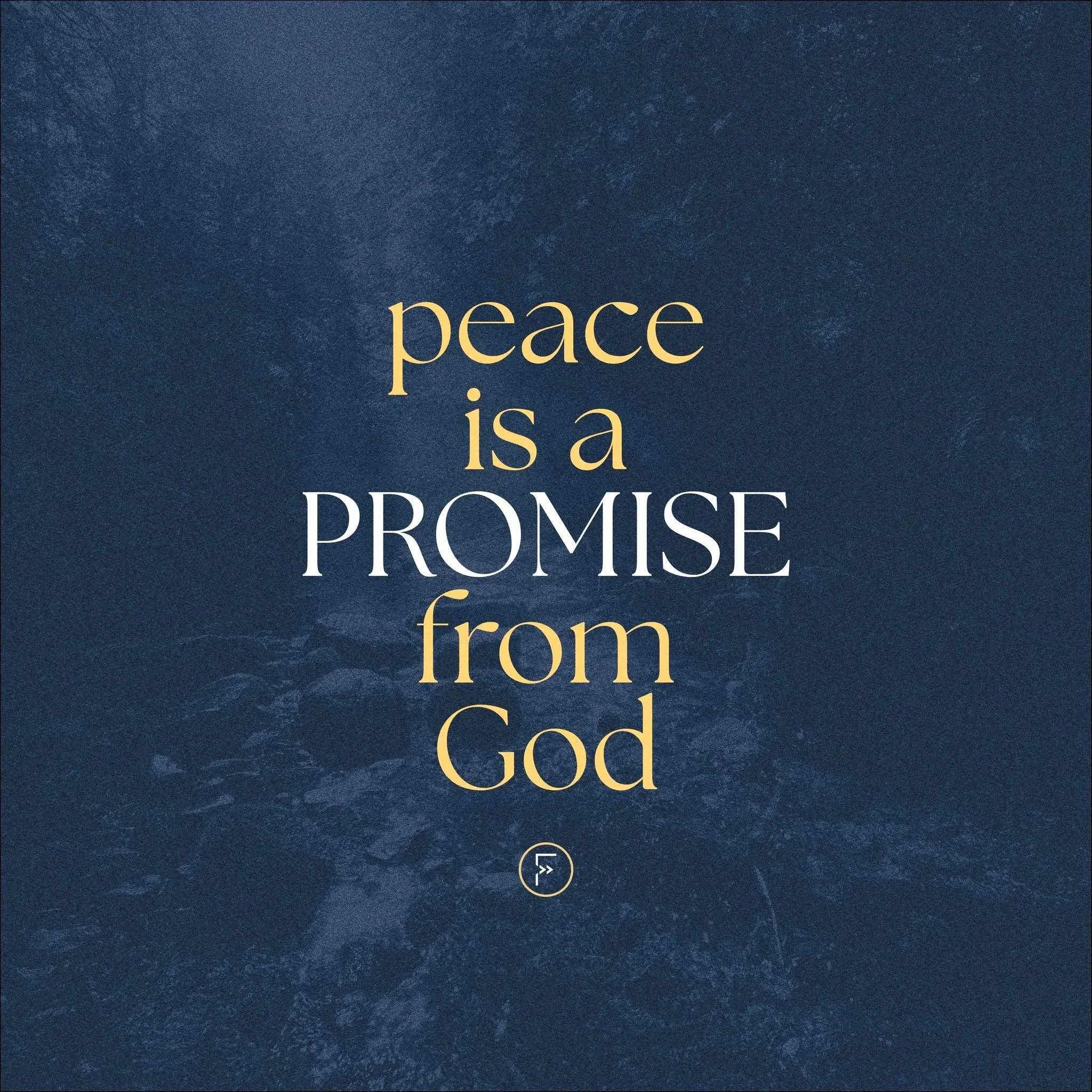 &bull;
peace is a
PROMISE
from God

&quot;Peace of Mind&quot; | Wk 2