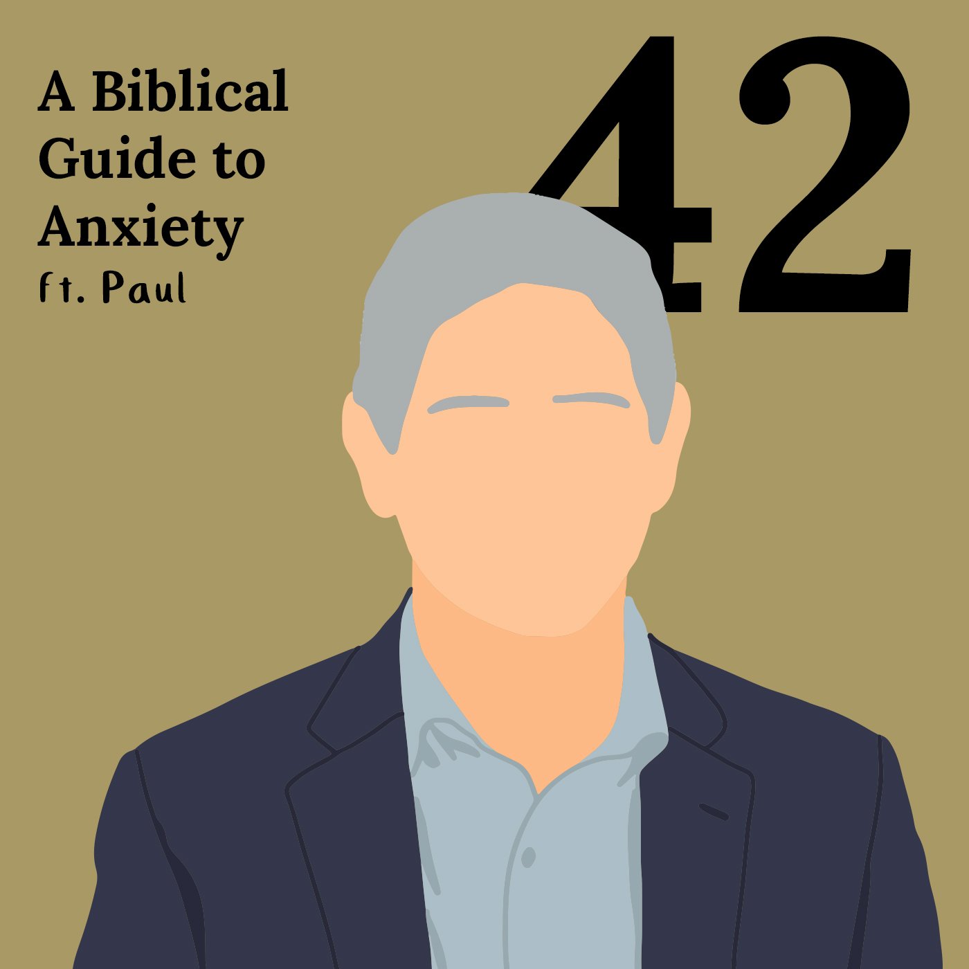 Ep42 - A Biblical Guide to Anxiety
