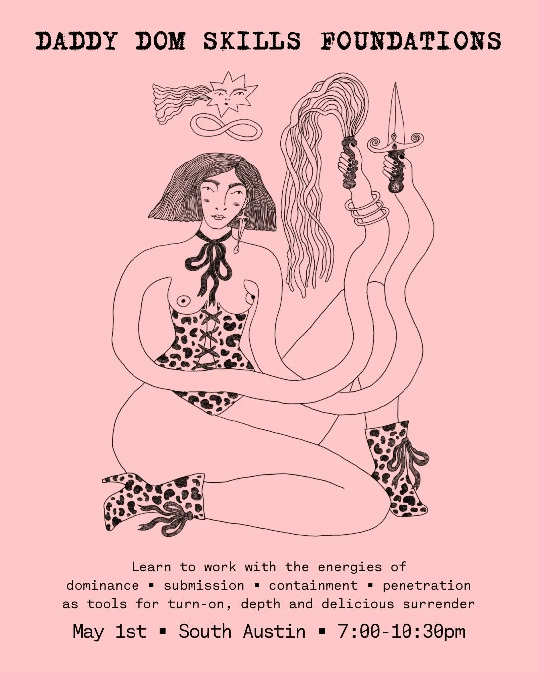 DADDY DOM SKILLS : FOUNDATIONS is back in South Austin on Friday May 1st!! 

After SIX sold-out rounds, this workshop has proven to be a powerful and essential initiation into the realms of BDSM. 

In this experiential workshop, you&rsquo;ll practice