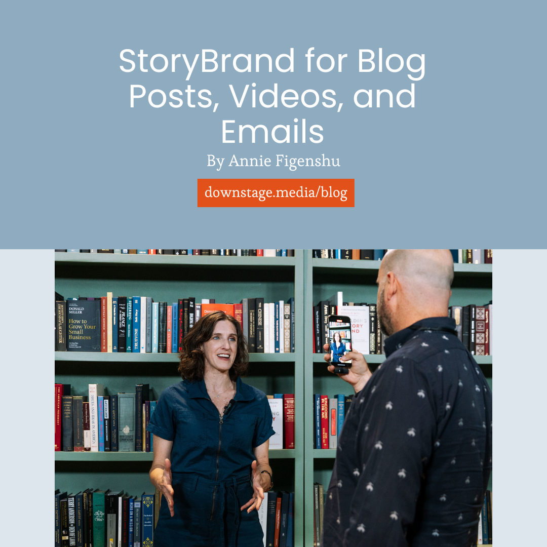 StoryBrand for Blog Posts, Videos, and Emails