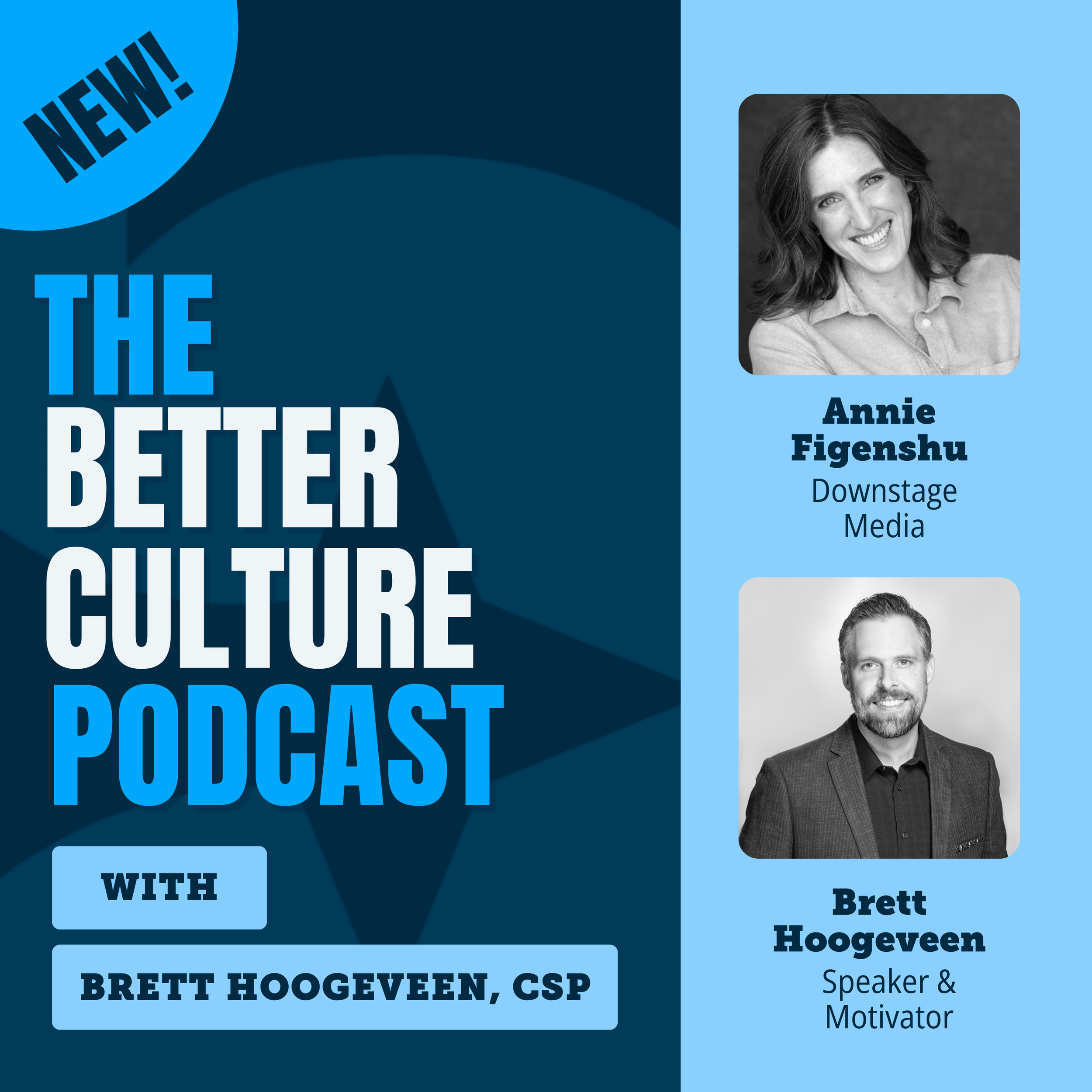 Promotional graphic for The Better Culture Podcast featuring Annie Figenshu and Brett Hoogeveen.