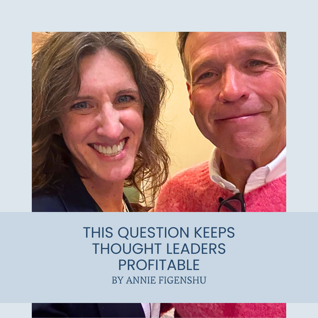 What Does This Make Possible? The Question That Keeps Thought Leaders Profitable