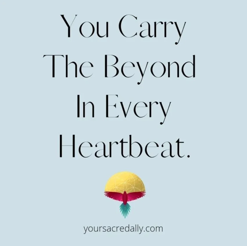 You Carry The Beyond In Every Heartbeat