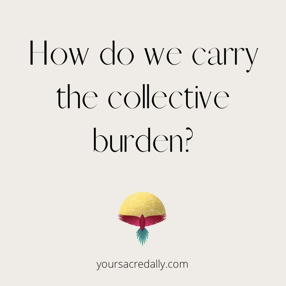 How Do We Carry The Collective Burden
