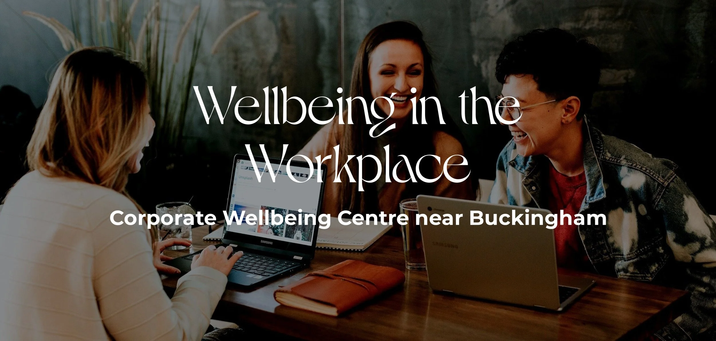 Corporate Wellbeing in the Workplace Buckingham