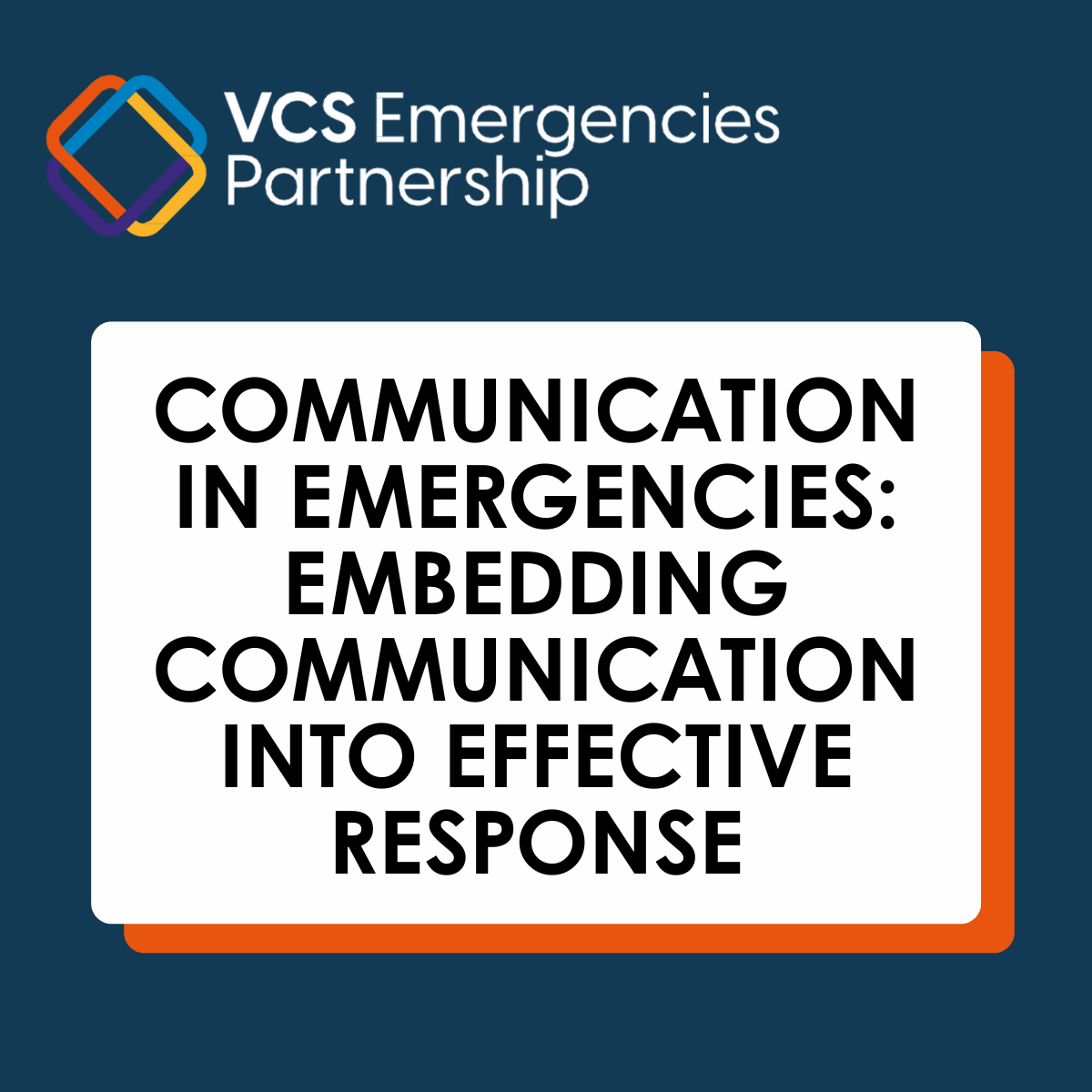 Communication in Emergencies: Embedding Communication Into Effective Response