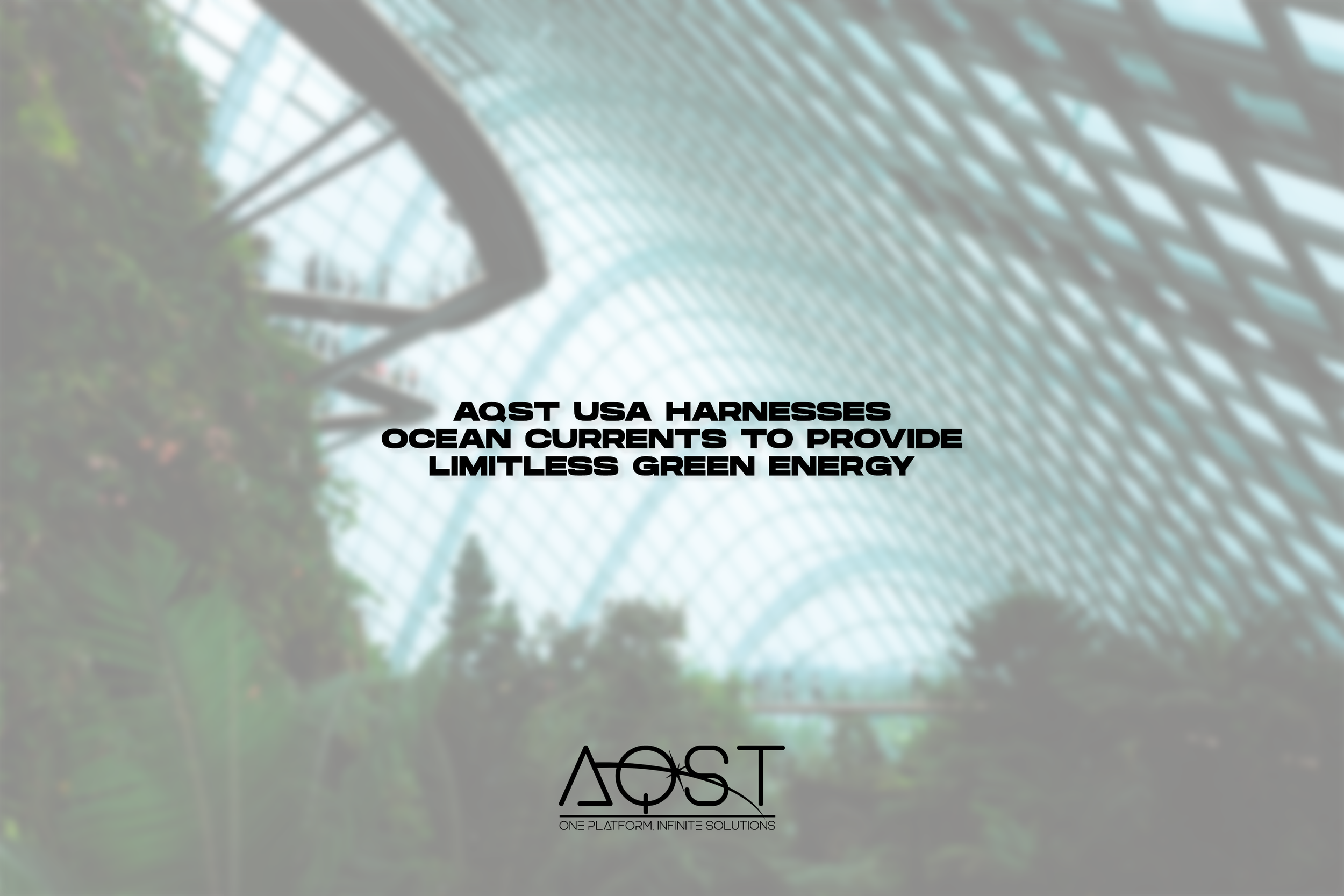 AQST USA Harnesses Ocean Currents To Provide Limitless Green Energy