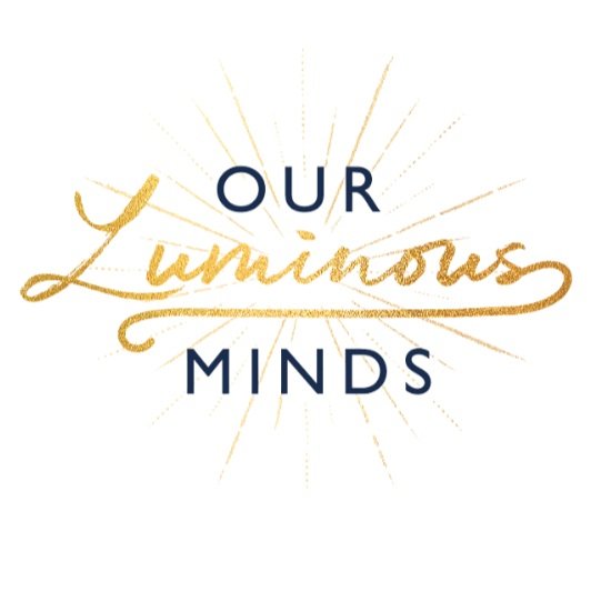 Our Luminous Minds