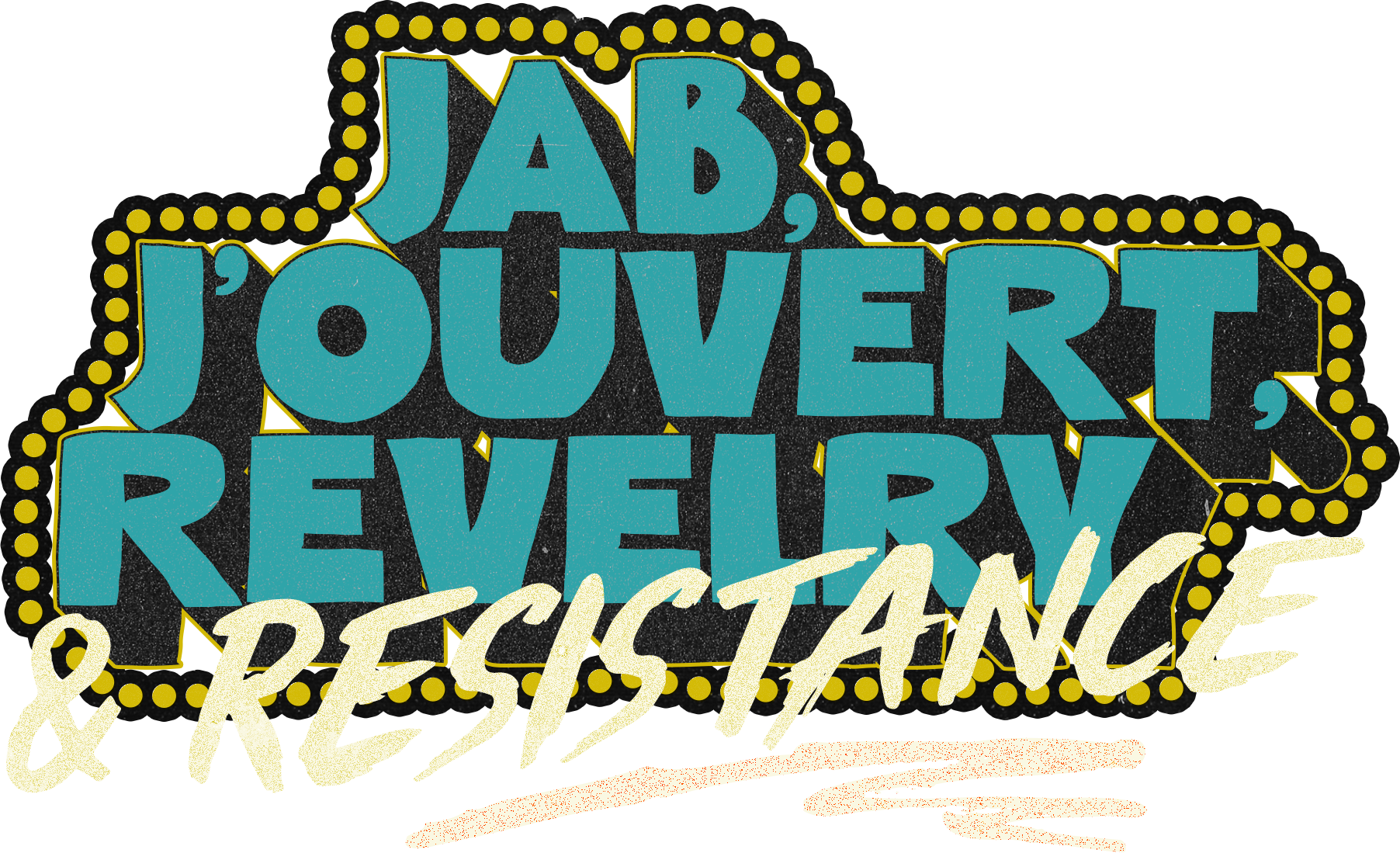 [OPENING] Jab, J’ouvert, Revelry &amp; Resistance