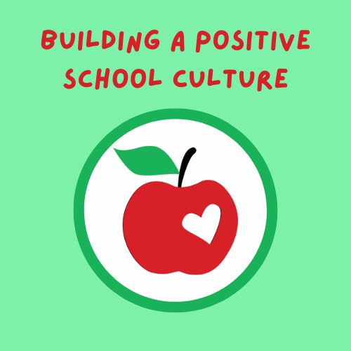 Building a Positive School Culture — A+ Advancement for Educators