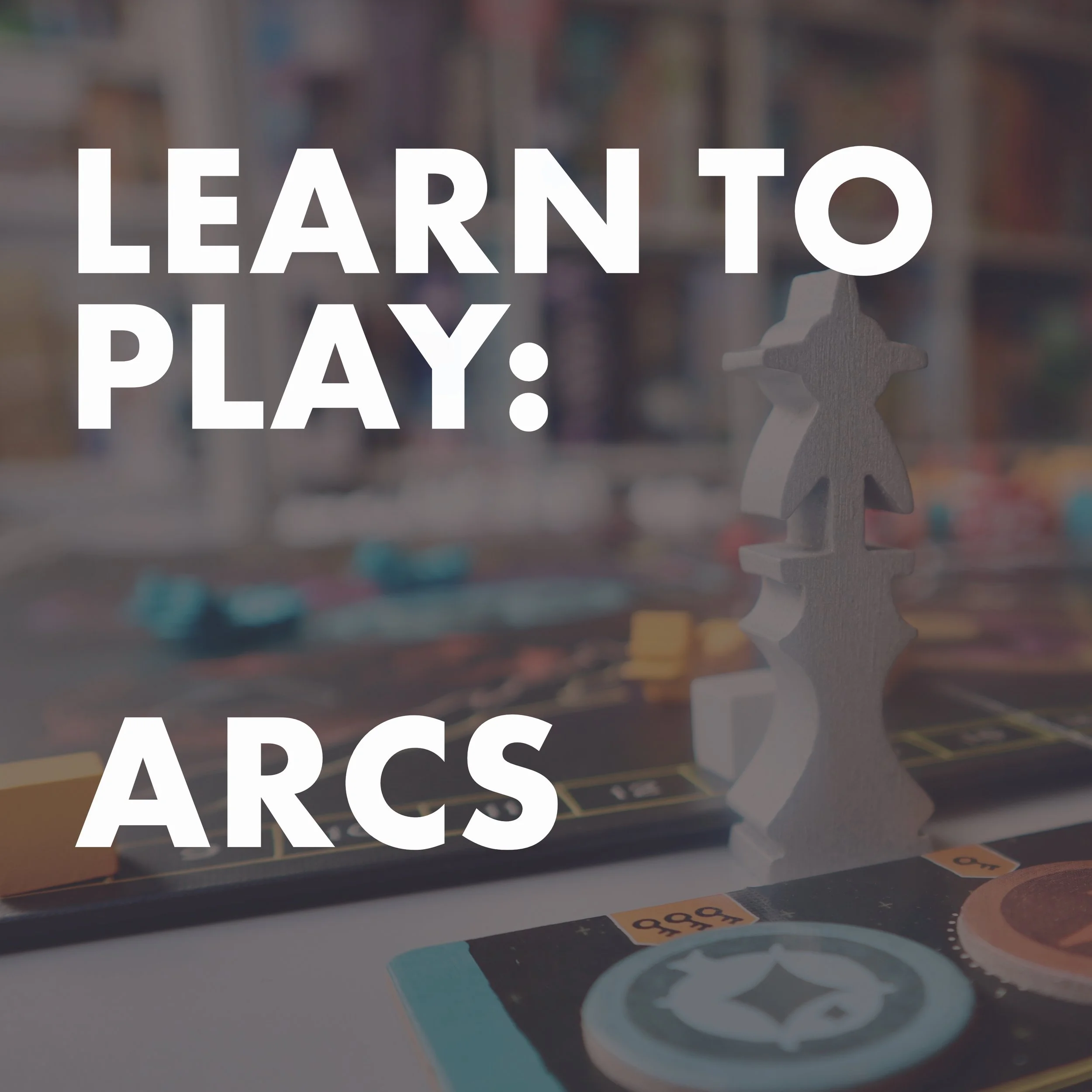 Learn to Play Arcs.jpg