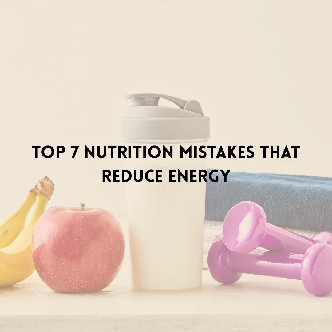 Top 7 Nutrition Mistakes That Reduce Energy