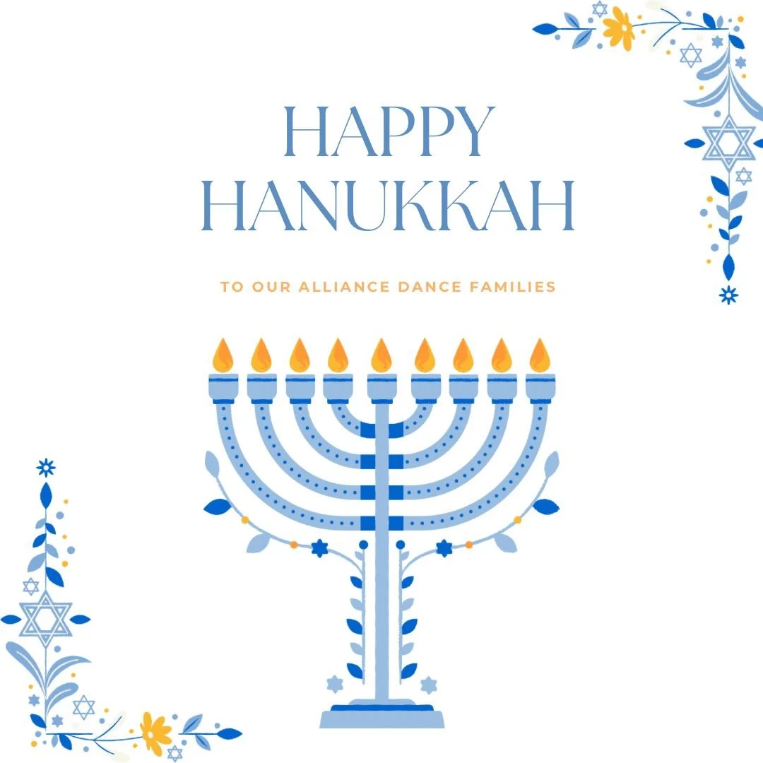 Happy Hanukkah to all of our dance families who celebrate!  Wishing you love, light, and joy this holiday season!