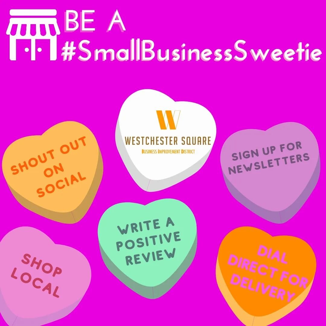 It's February, love is in the air and Valentine's Day is almost here. The Westchester Square BID is showing love the best way we know how, by being a #SmallBusinessSweetie, and we want you to join us! We&rsquo;ve partnered with more than 25 other org