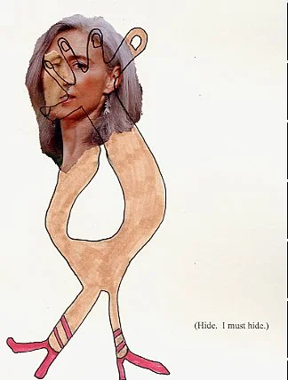 (Hide.  I must hide.)