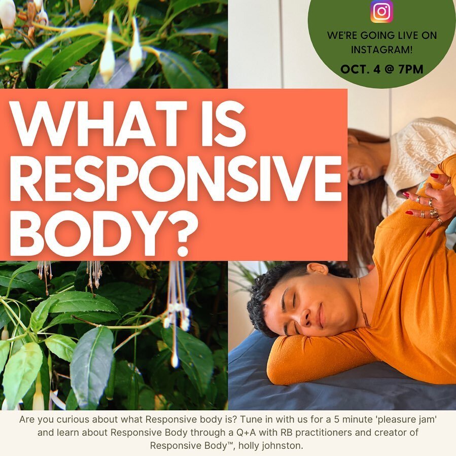 Are you curious about what Responsive Body is? Tune in with us for a 5-min &ldquo;pleasure jam&rdquo; and stay tuned for a &ldquo;What is Responsive Body&rdquo; Q+A with founder holly johnston and other RB practitioners.

Join us on Tuesday Oct. 4 @ 