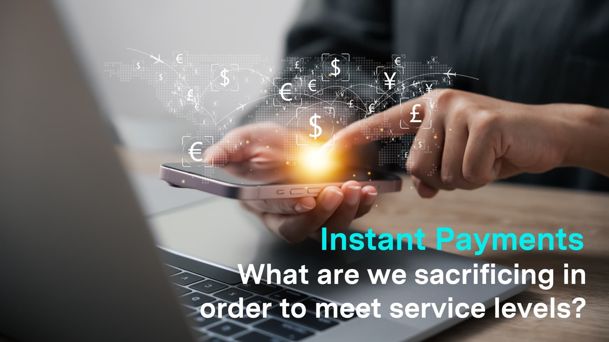 Instant Payments – what are we sacrificing in order to meet service levels?