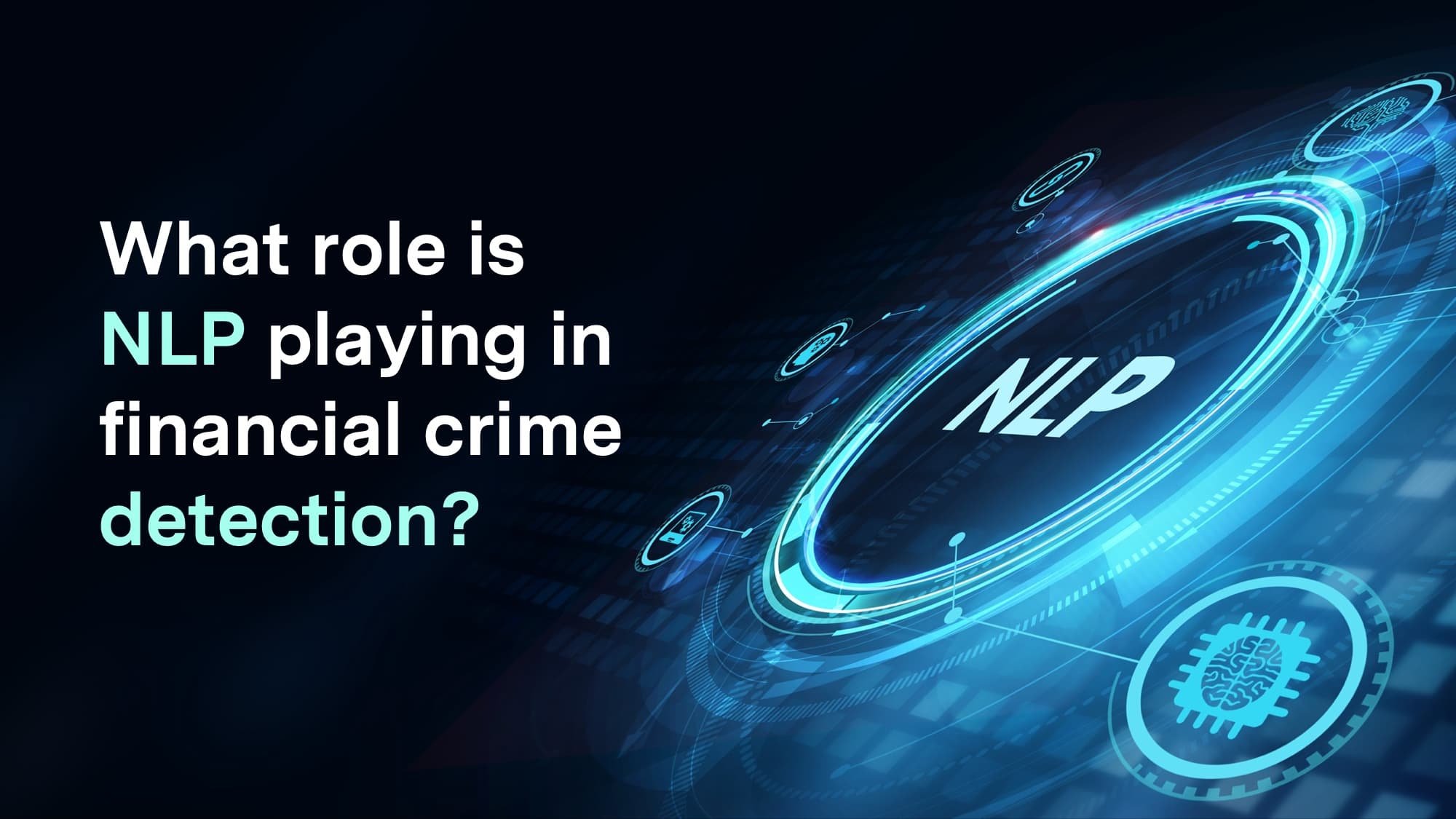 What role is NLP playing in financial crime detection?