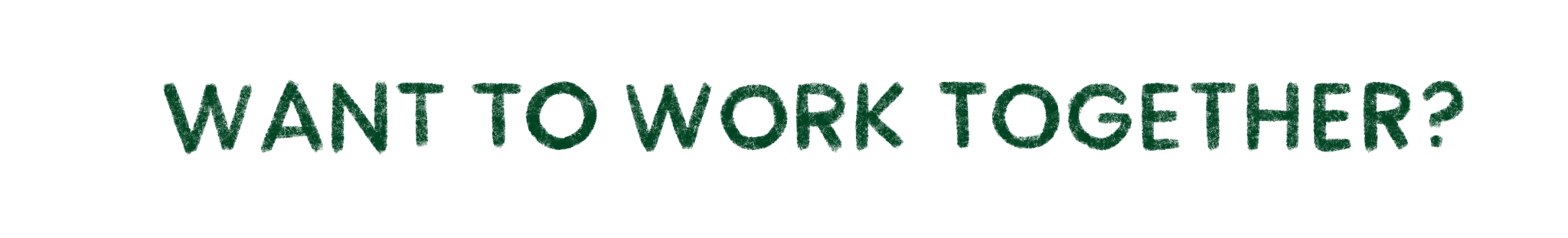 Texto en color verde oscuro que dice '¿Quieres trabajar juntos?'
