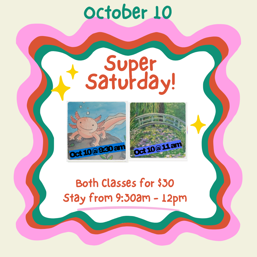 Super Saturday, October 10th, 9:30am - 12pm