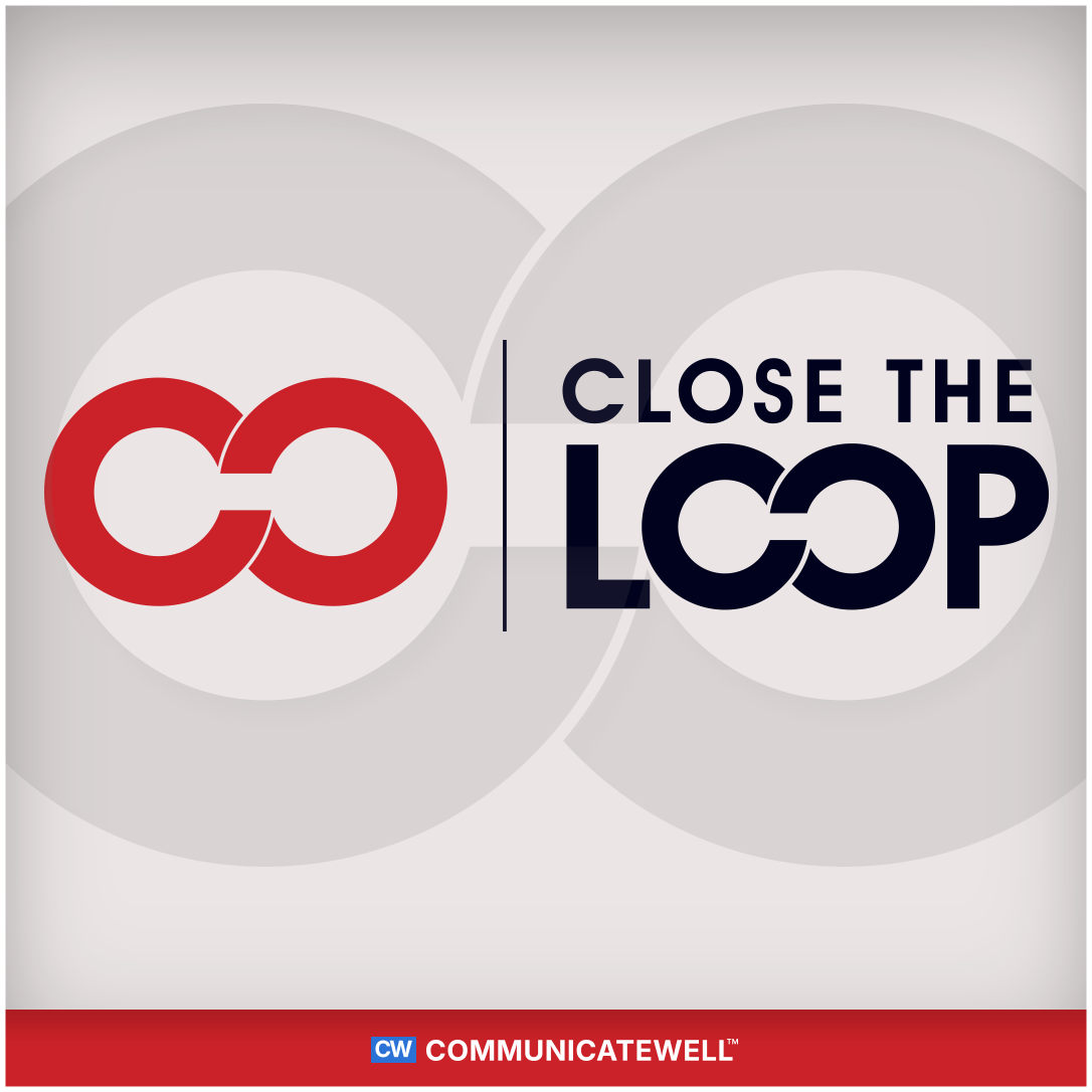 Graphic with overlapping circles and the text 'Close the Loop' and the letters 'CC' in red, along with the logo and name 'CommunicateWell' at the bottom.