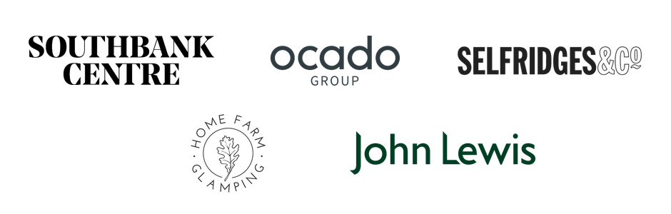 Worked with Southbank Centre, Ocado, Selfridges, Home Farm and John Lewis
