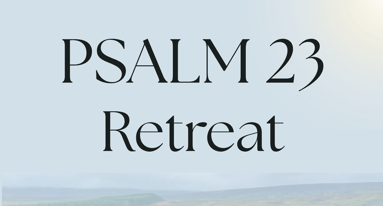 Psalm 23 Retreat