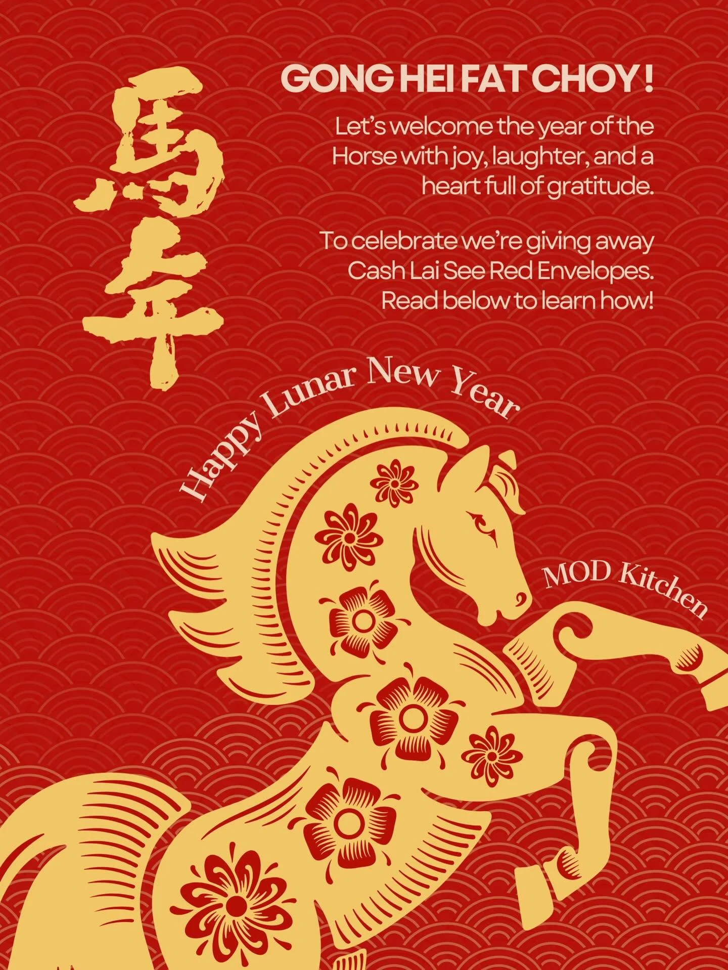 🐎 Celebrate the Year of the Horse at MOD Kitchen! 🧧

The energy of the Horse is all about speed and spirit, and we&rsquo;re bringing that same excitement to MOD Kitchen this Lunar New Year!

To celebrate, we are giving away 50 Cash Lai See (Red Env