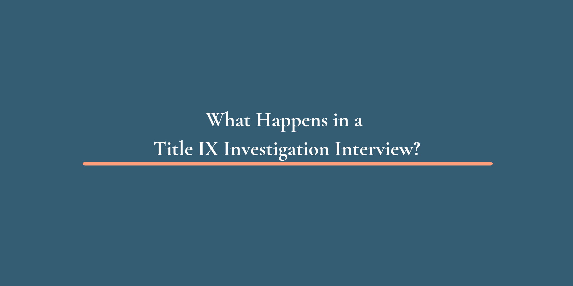 What Happens in a Title IX Investigation Interview?