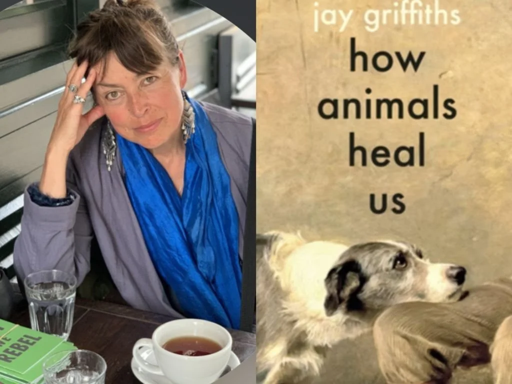 Jay Griffiths - How Animals Heal Us