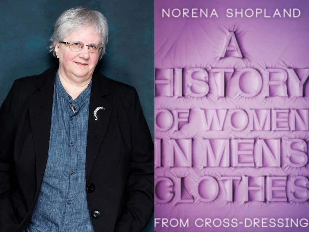 Norena Shopland - A History of Women in Men’s Clothes 