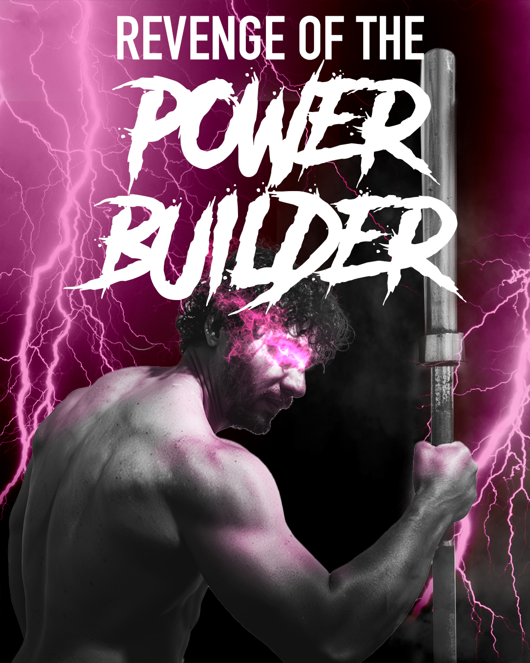 A muscular man with curly hair and a beard holds a barbell surrounded by pink and purple lightning, with bold white text stating "Revenge of the Power Builder" against a dark background.