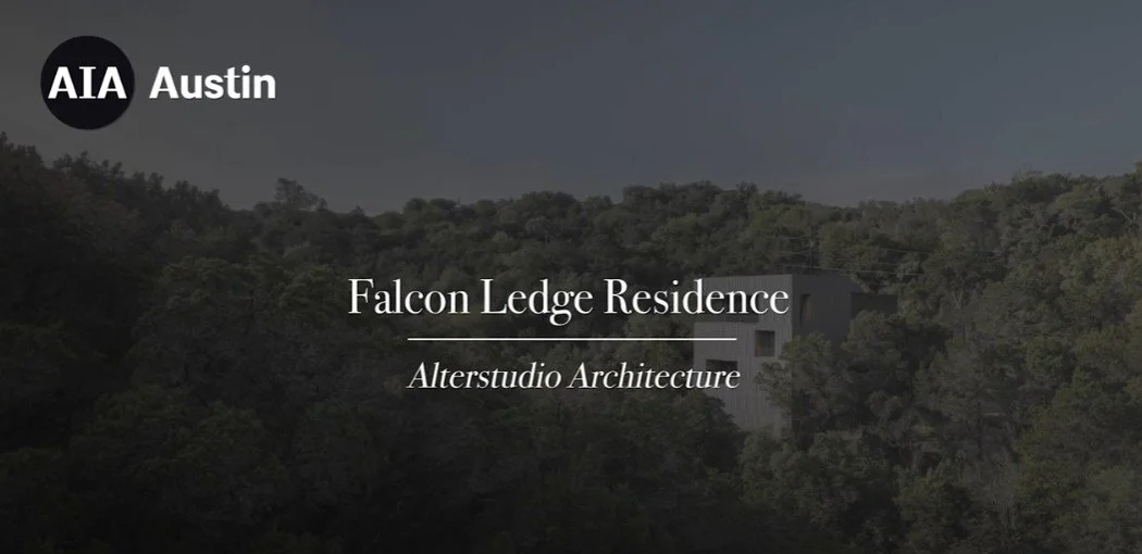 Honored to Be Part of This: Falcon Ledge Residence Wins 2025 AIA Austin Design Award of Excellence